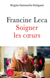 Francine Leca: Soigner les coeurs